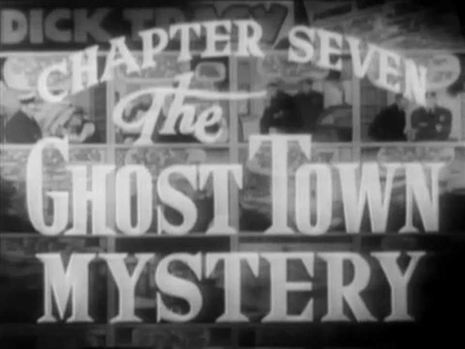DICK TRACY: CHAPTER 7: THE GHOST TOWN MYSTERY