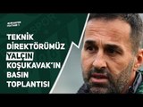 Teknik Direktörümüz Yalçın Koşukavak BB Erzurumspor Maçı Öncesi Basın Toplantısı Düzenliyor