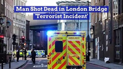 Man Shot Dead in London Bridge 'Terrorist Incident'