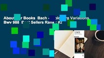 About For Books  Bach -- Goldberg Variations, Bwv 988  Best Sellers Rank : #2