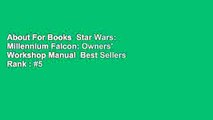 About For Books  Star Wars: Millennium Falcon: Owners' Workshop Manual  Best Sellers Rank : #5