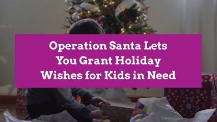 Operation Santa Lets You Grant Holiday Wishes for Kids in Need