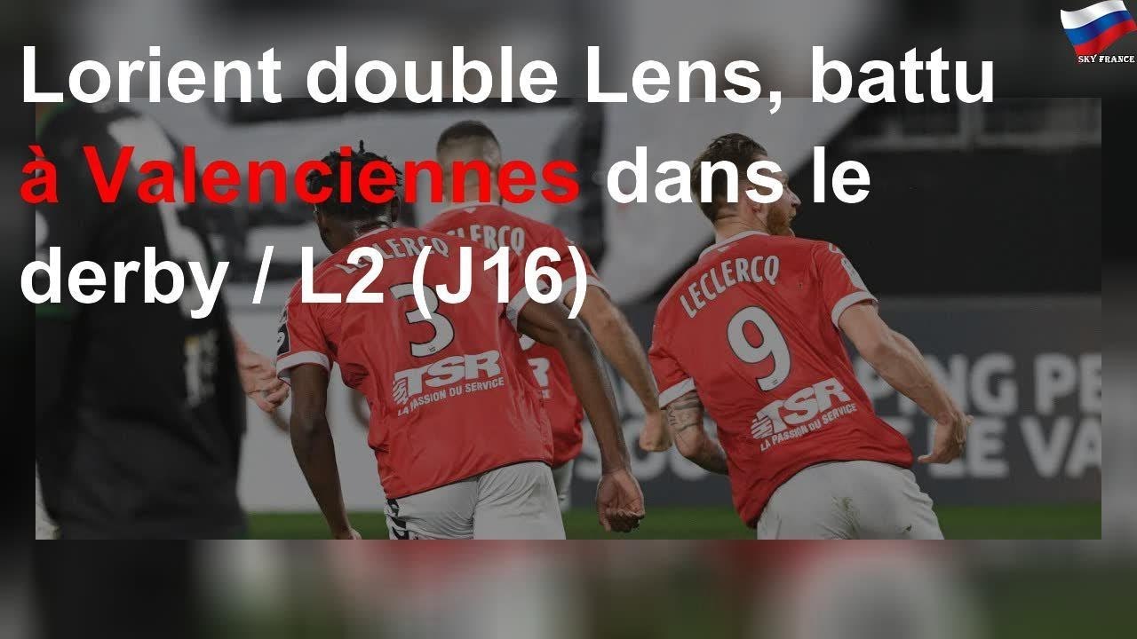 Lorient double Lens, battu à Valenciennes dans le derby / L2 (J16)