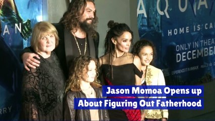 Jason Momoa Opens up About Figuring Out Fatherhood