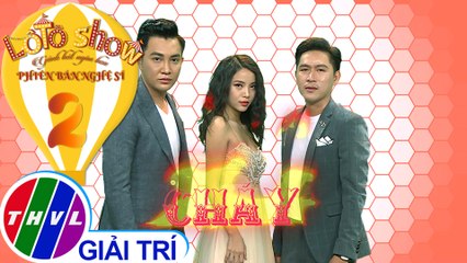 Lô tô show - Phiên bản nghệ sĩ | Tập 2[2]: Tình nghèo có nhau - Nhóm Cháy