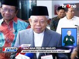 Wapres Ma'ruf Amin Bantah Mau Bentuk Polisi Masjid