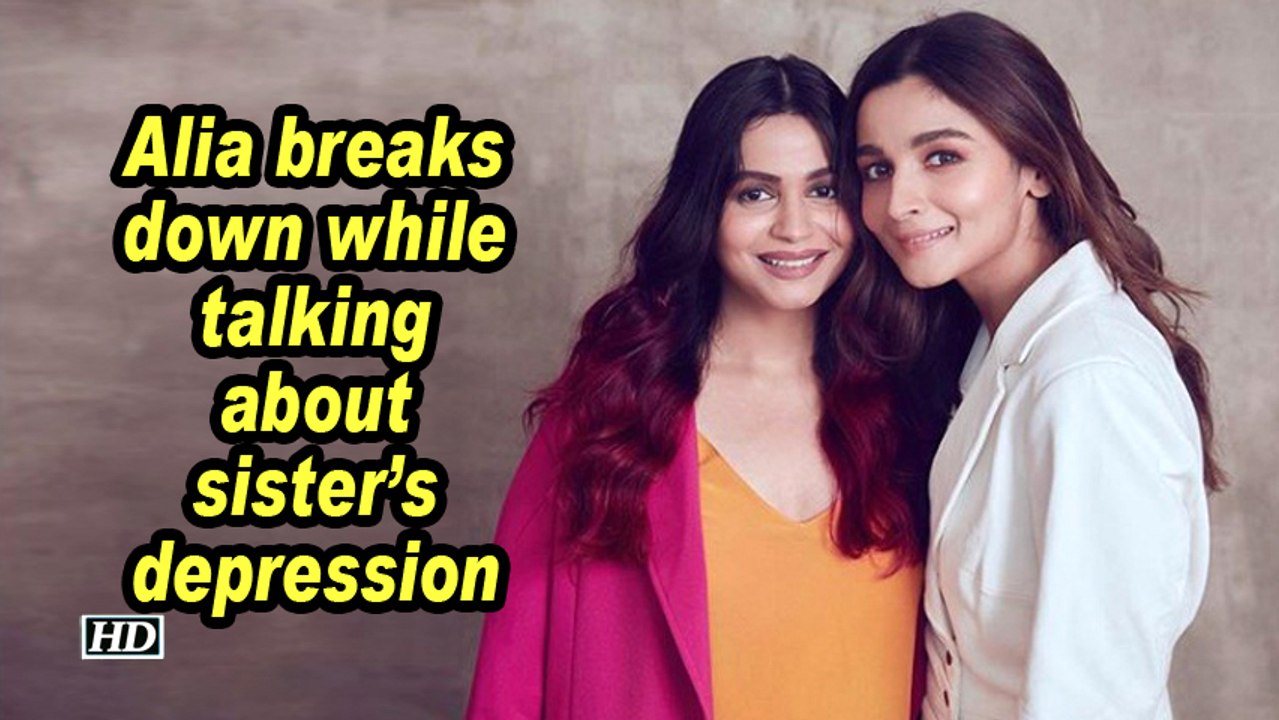 Alia breaks down while talking about sister's depression