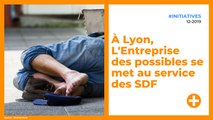 À Lyon, L'Entreprise des possibles se met au service des SDF