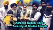 Kareena Kapoor seeks blessing at Golden Temple