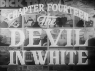 DICK TRACY: CHAPTER 14: THE DEVIL IN WHITE