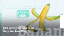 Can Eating Banana Peels Help You Lose Weight?