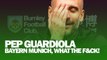 'Bayern Munich, What The F&ck?' | Pep Guardiola Swears | Burnley 1-4 Man City