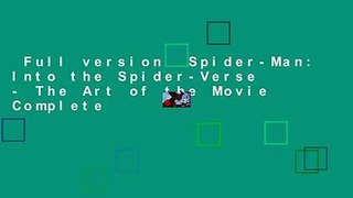 Full version  Spider-Man: Into the Spider-Verse - The Art of the Movie Complete