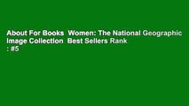 About For Books  Women: The National Geographic Image Collection  Best Sellers Rank : #5