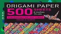 [Read] Origami Paper 500 Sheets Kaleidoscope Patterns 6 Inch (15 Cm)  For Online