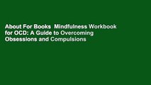 About For Books  Mindfulness Workbook for OCD: A Guide to Overcoming Obsessions and Compulsions