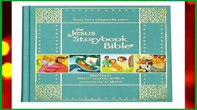 [Read] The Jesus Storybook Bible: Every Story Whispers His Name Best Sellers Rank : #2