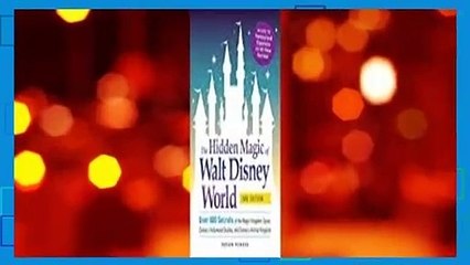 Full version  The Hidden Magic of Walt Disney World: Over 600 Secrets of the Magic Kingdom,