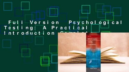 Full Version  Psychological Testing: A Practical Introduction Complete