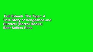Full E-book  The Tiger: A True Story of Vengeance and Survival (Borzoi Books)  Best Sellers Rank
