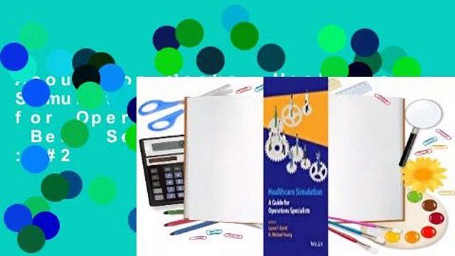 About For Books Healthcare Simulation: A Guide for Operations Specialists Best Sellers Rank : #2