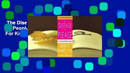 The Disease to Please: Curing the People-Pleasing Syndrome  For Kindle