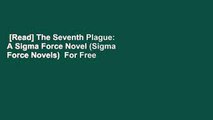 [Read] The Seventh Plague: A Sigma Force Novel (Sigma Force Novels)  For Free