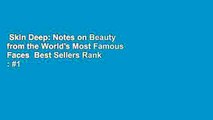 Skin Deep: Notes on Beauty from the World's Most Famous Faces  Best Sellers Rank : #1