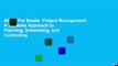 About For Books  Project Management: A Systems Approach to Planning, Scheduling, and Controlling