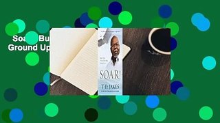 Soar!: Build Your Vision from the Ground Up  Best Sellers Rank : #1