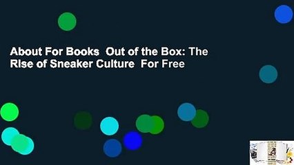 About For Books  Out of the Box: The Rise of Sneaker Culture  For Free