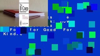 About For Books  The B Corp Handbook: How to Use Business as a Force for Good  For Kindle