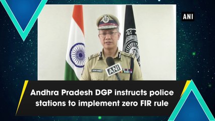 Andhra Pradesh DGP instructs police stations to implement zero FIR rule