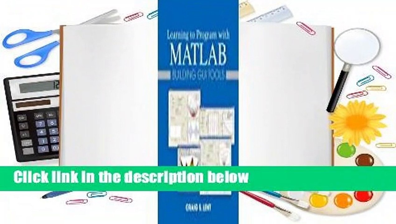 Learning to Program with MATLAB: Building GUI T...