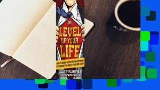 About For Books  Level Up Your Life: How to Unlock Adventure and Happiness by Becoming the Hero of