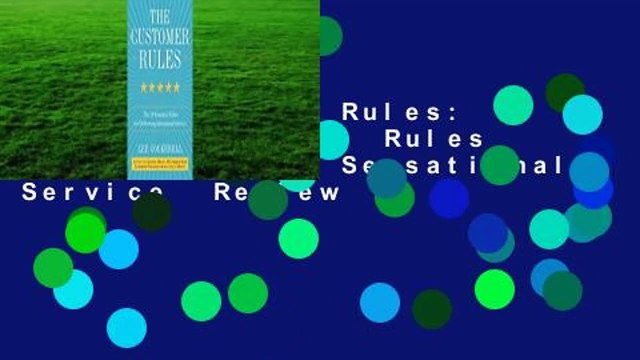 The Customer Rules: The 39 Essential Rules for Delivering Sensational Service Review