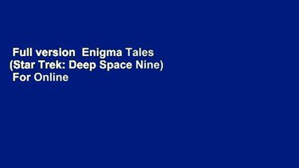 Full version  Enigma Tales (Star Trek: Deep Space Nine)  For Online