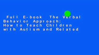 Full E-book  The Verbal Behavior Approach: How to Teach Children with Autism and Related