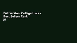 Full version  College Hacks  Best Sellers Rank : #5