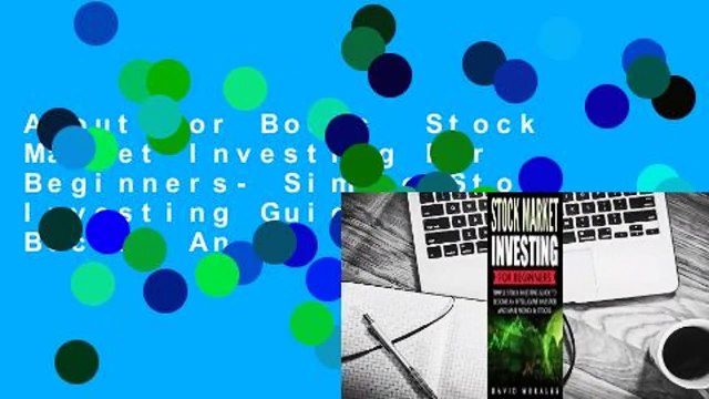About For Books Stock Market Investing For Beginners- Simple Stock Investing Guide To Become An