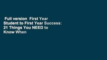Full version  First Year Student to First Year Success: 21 Things You NEED to Know When Starting