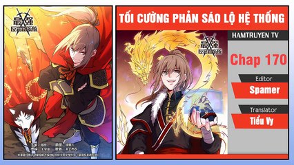 Tối Cường Phản Sáo Lộ Hệ Thống Chap 170
