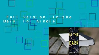 Full Version  In the Dark  For Kindle