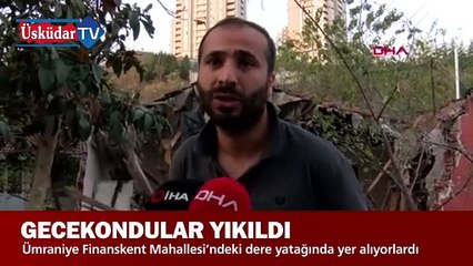 Ümraniye'de dere yatağındaki gecekondular yıkıldı