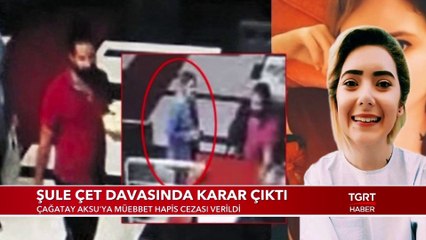 Şule Çet Davasında 2 Sanık Hakkında Karar Açıklandı