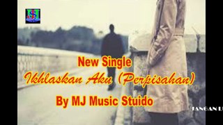 New Single MJ Music Studio | Ikhlaskan Aku (Perpisahan) | By Using FL Studio 12