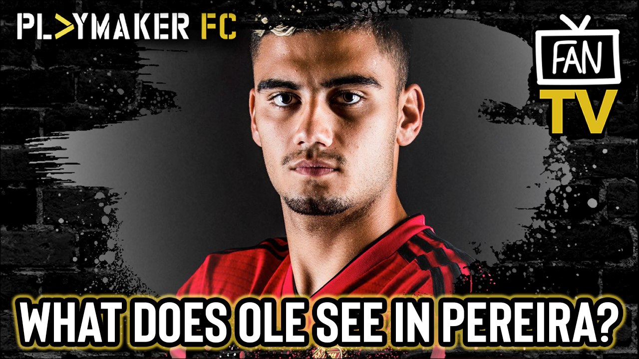 Fan TV | What exactly is keeping "horrible" Andreas Pereira in the Man Utd team?