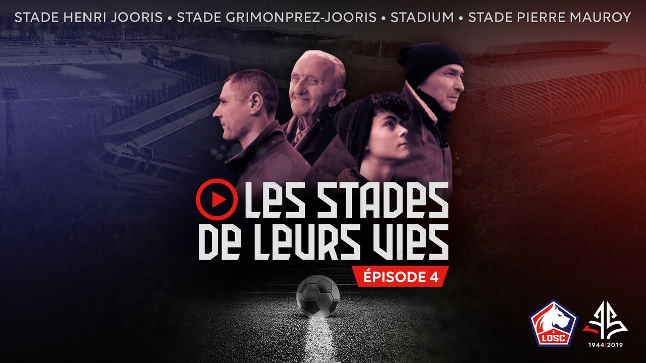 "Les stades de leurs vies" Episode 4 : le Stade Pierre Mauroy, l'arène des grands soirs