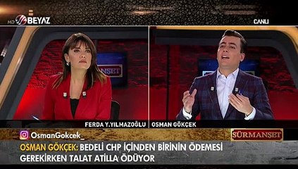 Osman Gökçek: 'CHP Talat Atilla'dan korkuyor'