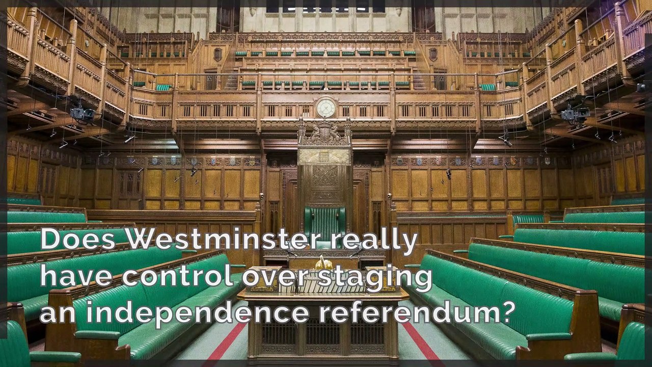 Indyref2 | Does Westminster really have control over staging an  independence referendum? - video Dailymotion